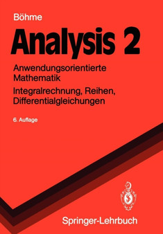 Analysis 2 : Anwendungsorientierte Mathematik Integralrechnung, Reihen, Differentialgleichungen by Gert Boehme - Paperback