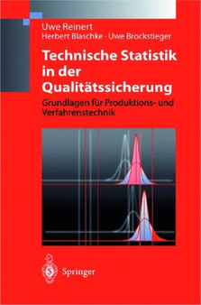 Technische Statistik in der Qualitatssicherung : Grundlagen fur Produktions-und Verfahrenstechnik by Uwe Reinert - Paperback