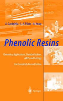 Phenolic Resins : Chemistry, Applications, Standardization, Safety and Ecology by A. Gardziella - Hardback