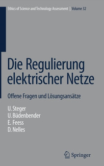 Die Regulierung elektrischer Netze : Offene Fragen und Losungsansatze : 32 by Ulrich Steger - Hardback