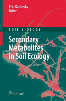 Secondary Metabolites in Soil Ecology : 14 by Petr Karlovsky - Hardback