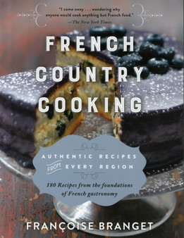 French Country Cooking : Authentic Recipes from Every Region
