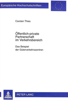 Oeffentlich-Private Partnerschaft Im Verkehrsbereich : Das Beispiel Der Gueterverkehrszentren : 2324 by Carsten Thies - Paperback