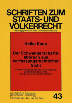 Der Schwangerschaftsabbruch aus verfassungsrechtlicher Sicht : Eine rechtsvergleichende Untersuchung anhand des deutschen und des amerikanischen Rechts by Wagner Heike Wagner - Paperback