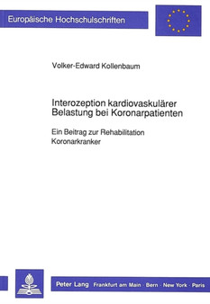 Interozeption kardiovaskulaerer Belastung bei Koronarpatienten : Ein Beitrag zur Rehabilitation Koronarkranker by Kollenbaum Volker Kollenbaum - Paperback