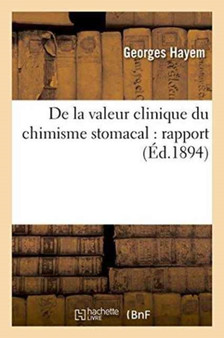 de la Valeur Clinique Du Chimisme Stomacal: Rapport by Georges Hayem - Paperback