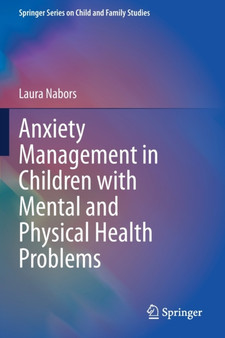 Anxiety Management in Children with Mental and Physical Health Problems by Laura Nabors - Paperback