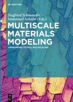 Multiscale Materials Modeling : Approaches to Full Multiscaling by Siegfried Schmauder - Hardback