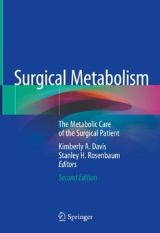 Surgical Metabolism : The Metabolic Care of the Surgical Patient by Kimberly A. Davis - Hardback