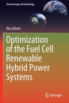 Optimization of the Fuel Cell Renewable Hybrid Power Systems by Nicu Bizon - Paperback