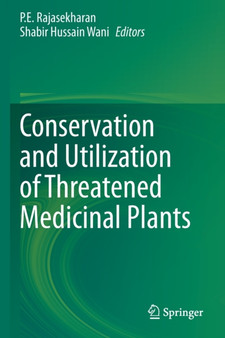 Conservation and Utilization of Threatened Medicinal Plants by P.E. Rajasekharan - Paperback