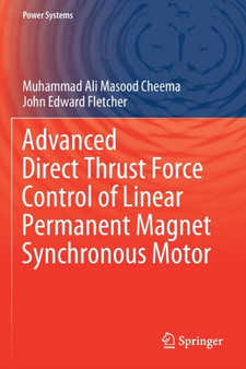 Advanced Direct Thrust Force Control of Linear Permanent Magnet Synchronous Motor by Muhammad Ali Masood Cheema - Paperback