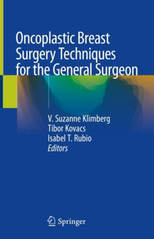 Oncoplastic Breast Surgery Techniques for the General Surgeon by V.Suzanne Klimberg - Hardback
