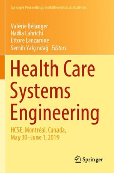 Health Care Systems Engineering : HCSE, Montreal, Canada, May 30 - June 1, 2019 : 316 by Valerie Belanger - Paperback