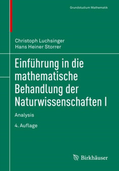 Einfuhrung in die mathematische Behandlung der Naturwissenschaften I : Analysis by Christoph Luchsinger - Paperback