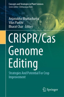 CRISPR/Cas Genome Editing : Strategies And Potential For Crop Improvement by Anjanabha Bhattacharya - Hardback
