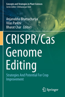CRISPR/Cas Genome Editing : Strategies And Potential For Crop Improvement by Anjanabha Bhattacharya - Paperback