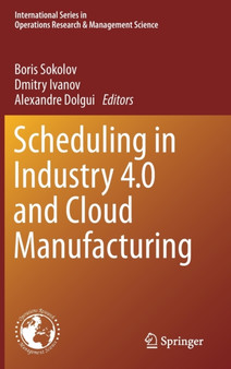 Scheduling in Industry 4.0 and Cloud Manufacturing : 289 by Boris Sokolov - Hardback