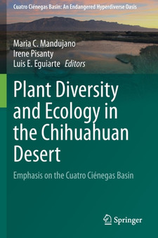 Plant Diversity and Ecology in the Chihuahuan Desert : Emphasis on the Cuatro Cienegas Basin by Maria C. Mandujano - Paperback