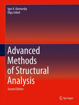 Advanced Methods of Structural Analysis by Igor A. Karnovsky - Hardback