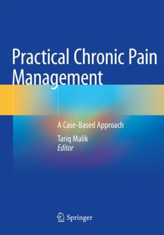 Practical Chronic Pain Management : A Case-Based Approach by Tariq Malik - Paperback