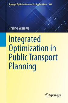 Integrated Optimization in Public Transport Planning : 160 by Philine Schiewe - Hardback