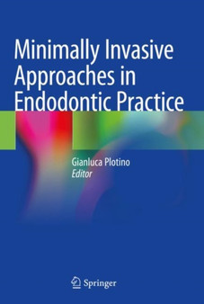 Minimally Invasive Approaches in Endodontic Practice by Gianluca Plotino - Hardback