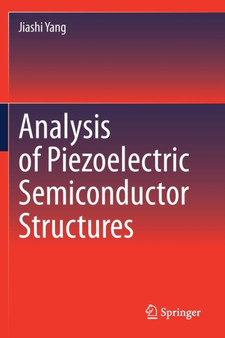 Analysis of Piezoelectric Semiconductor Structures by Jiashi Yang - Paperback