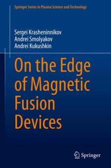 On the Edge of Magnetic Fusion Devices by Sergei Krasheninnikov - Hardback