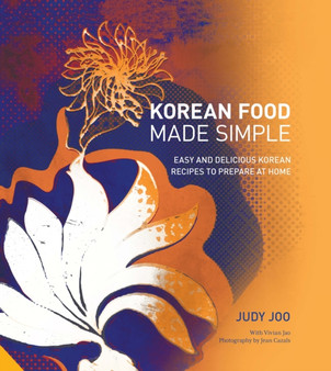 Korean Food Made Simple : Easy and Delicious Korean Recipes to Prepare at Home