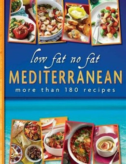 Low Fat No Fat Mediterranean : More Than 180 Recipes