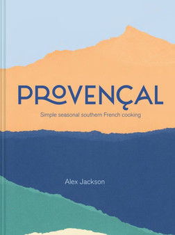 Provencal : Simple Seasonal Southern French Cooking (Rizzoli))