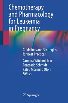 Chemotherapy and Pharmacology for Leukemia in Pregnancy : Guidelines and Strategies for Best Practices by Carolina Witchmichen Penteado Schmidt - Paperback