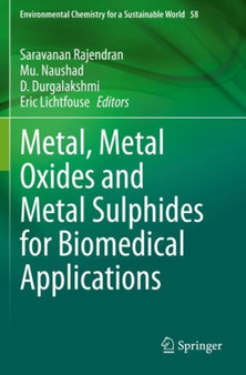 Metal, Metal Oxides and Metal Sulphides for Biomedical Applications : 58 by Saravanan Rajendran - Paperback