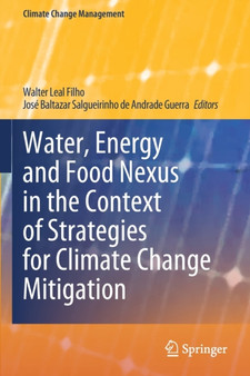 Water, Energy and Food Nexus in the Context of Strategies for Climate Change Mitigation by Walter Leal Filho - Paperback