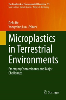 Microplastics in Terrestrial Environments : Emerging Contaminants and Major Challenges : 95 by Defu He - Hardback