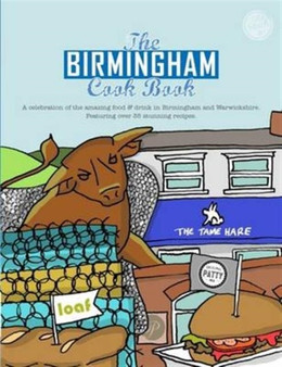 The Birmingham Cook Book : A Celebration of the Amazing Food and Drink on Our Doorstep : 13