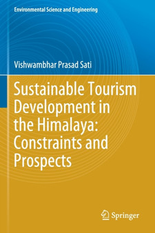 Sustainable Tourism Development in the Himalaya: Constraints and Prospects by Vishwambhar Prasad Sati - Paperback