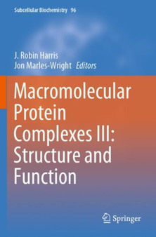 Macromolecular Protein Complexes III: Structure and Function : 96 by J.Robin Harris - Paperback