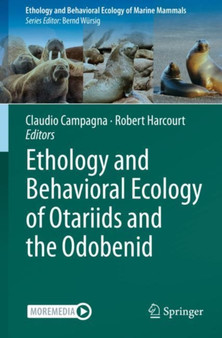 Ethology and Behavioral Ecology of Otariids and the Odobenid by Claudio Campagna - Paperback