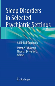 Sleep Disorders in Selected Psychiatric Settings : A Clinical Casebook by Imran S. Khawaja - Hardback