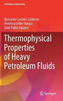 Thermophysical Properties of Heavy Petroleum Fluids by Bernardo Carreon-Calderon - Hardback