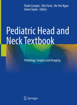Pediatric Head and Neck Textbook : Pathology, Surgery and Imaging by Paolo Campisi - Hardback