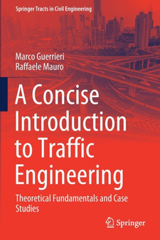 A Concise Introduction to Traffic Engineering : Theoretical Fundamentals and Case Studies by Marco Guerrieri - Paperback