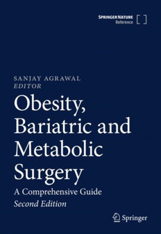 Obesity, Bariatric and Metabolic Surgery : A Comprehensive Guide by Sanjay Agrawal - Hardback