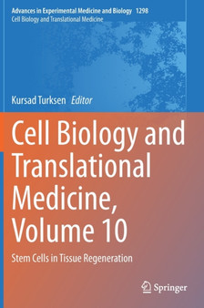 Cell Biology and Translational Medicine, Volume 10 : Stem Cells in Tissue Regeneration : 1298 by Kursad Turksen - Hardback