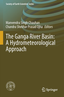 The Ganga River Basin: A Hydrometeorological Approach by Manvendra Singh Chauhan - Paperback