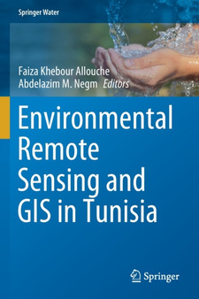 Environmental Remote Sensing and GIS in Tunisia by Faiza Khebour Allouche - Paperback