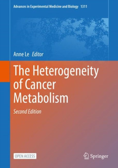 The Heterogeneity of Cancer Metabolism : 1311 by Anne Le - Hardback