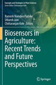 Biosensors in Agriculture: Recent Trends and Future Perspectives by Ramesh Namdeo Pudake - Paperback